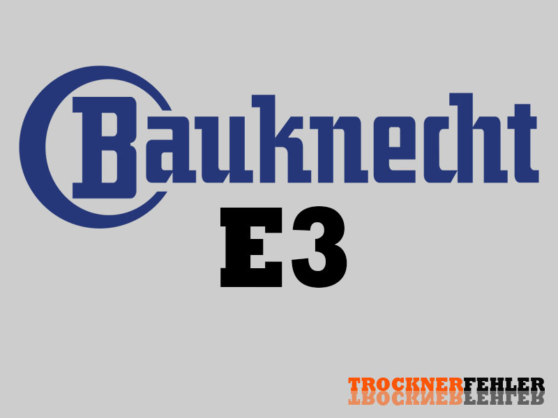 Bauknecht Trockner Fehlercode: E3