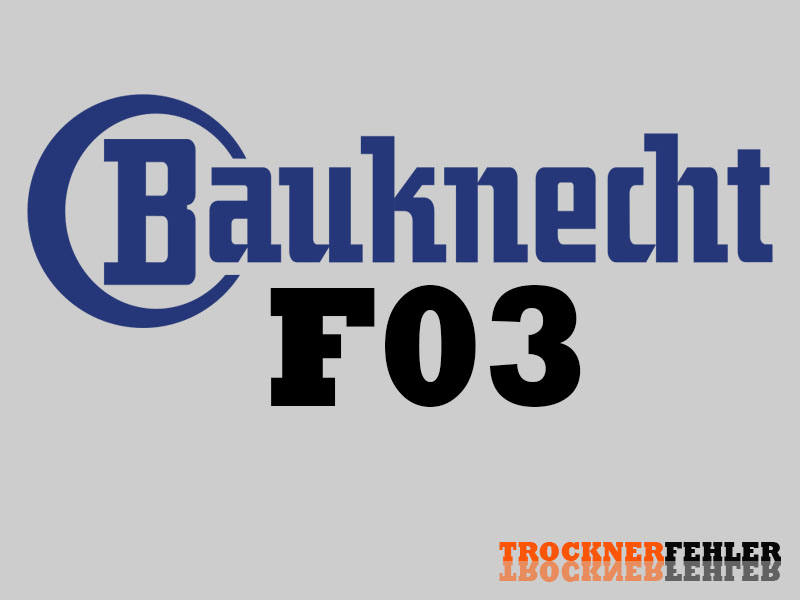 Bauknecht Trockner Fehlercode: F03