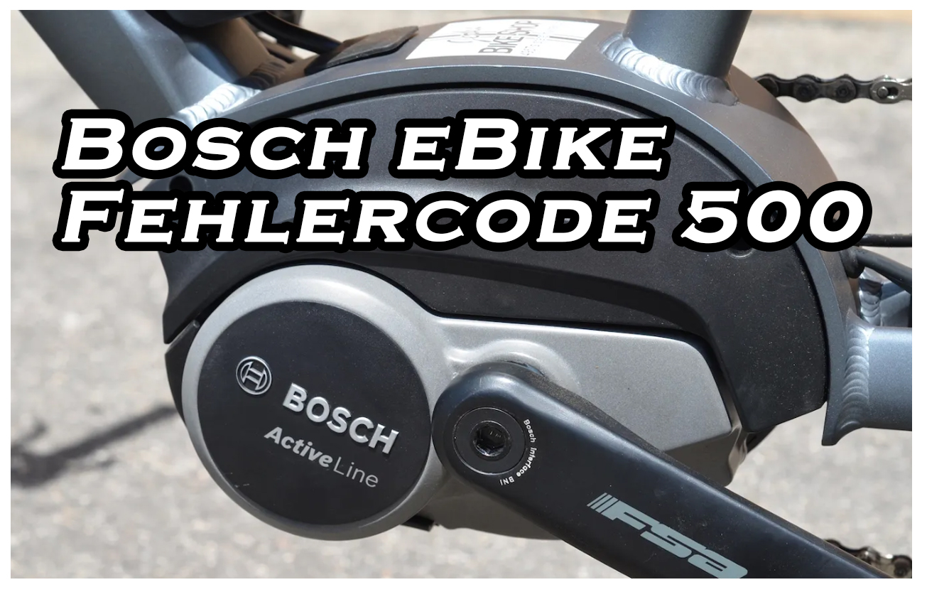 Bosch Ebike Fehlercode 500 – wie repariert man