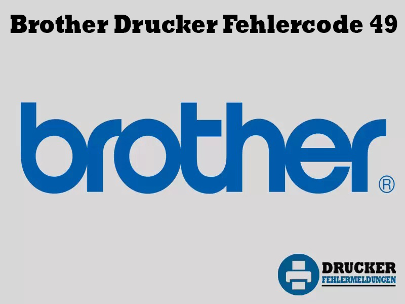 Brother Drucker Fehlercode: 49
