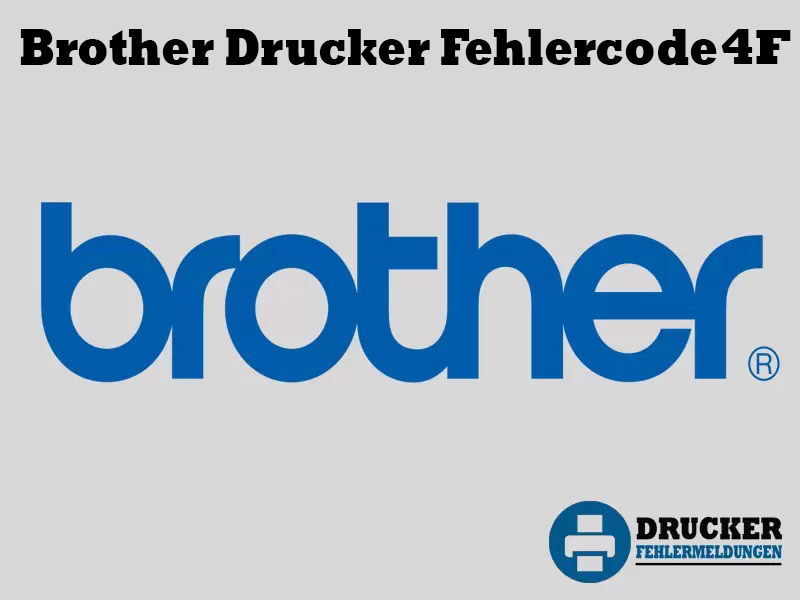 Brother Drucker Fehlercode: 4F