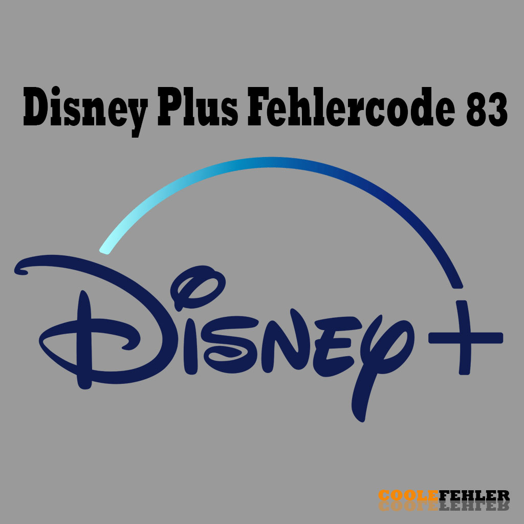 Disney Plus Fehlercode 83 – Problemlösung