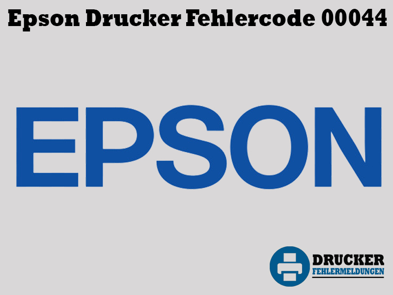 Epson Drucker Fehlercode: 00044