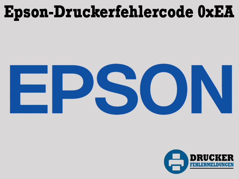 Epson-Druckerfehlercode: 0xEA