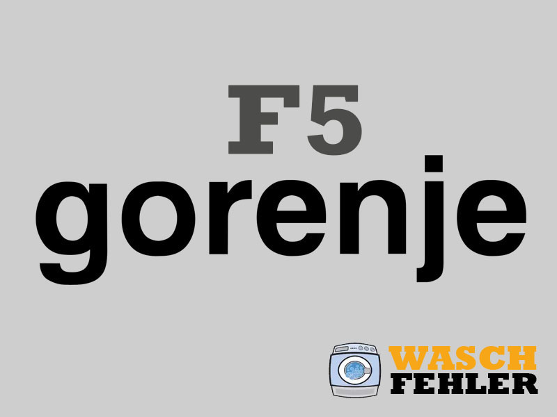 Gorenje Waschmaschine Fehlercode F5