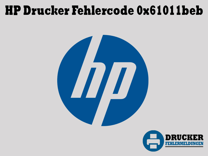 HP Drucker Fehlercode: 0x61011beb