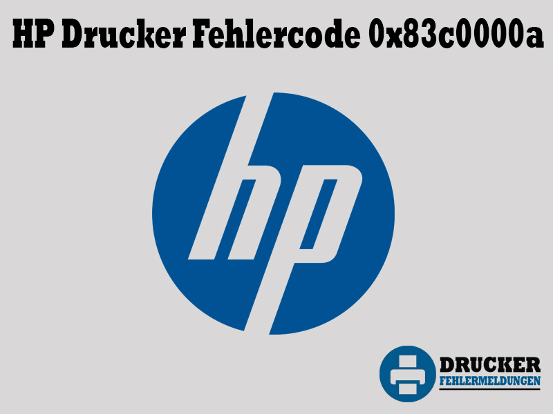 HP Drucker Fehlercode: 0x83c0000a