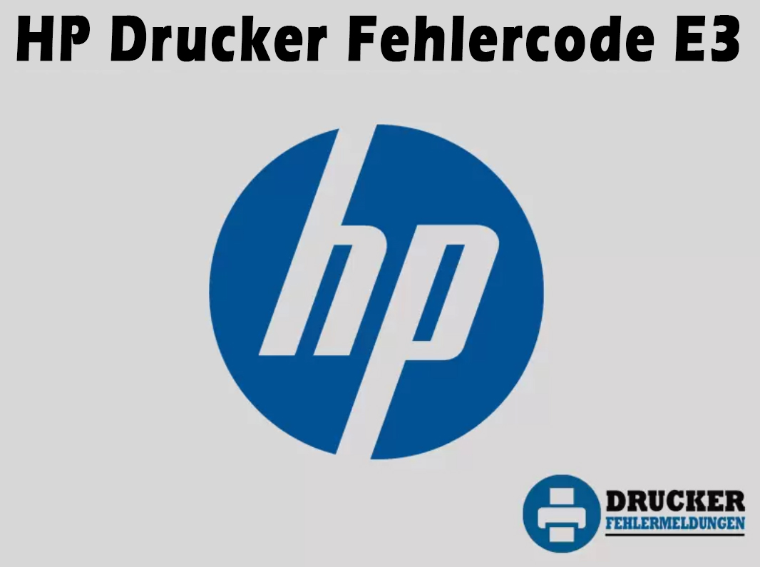 HP Drucker Fehlercode: E3 (Detaillierte Lösungsvorschläge)
