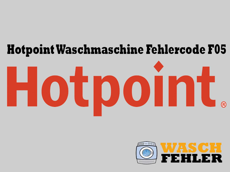Hotpoint Waschmaschine Fehlercode F05