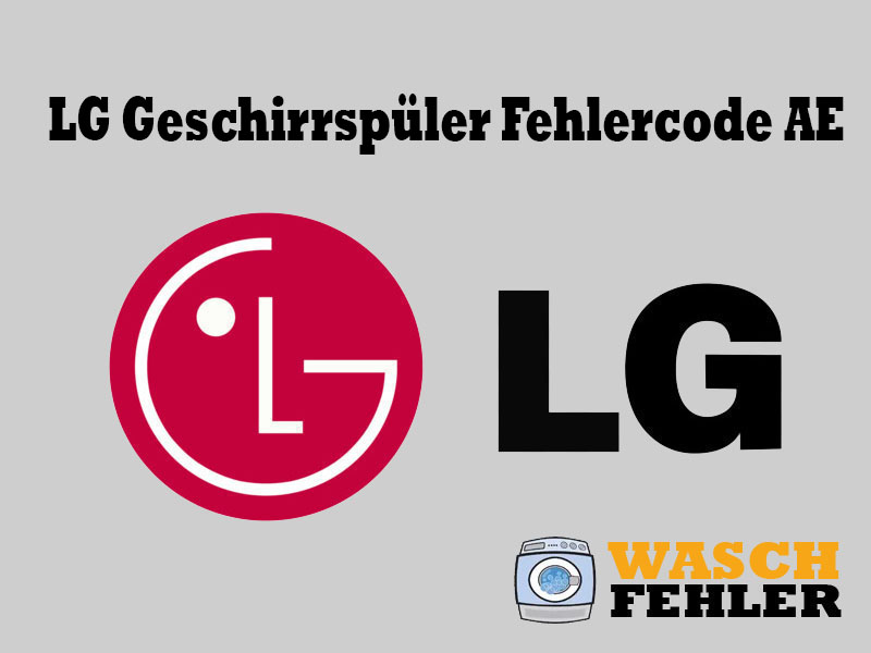 LG Geschirrspüler Fehlercode AE