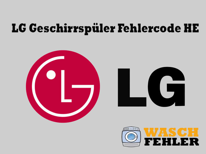 LG Geschirrspüler Fehlercode HE