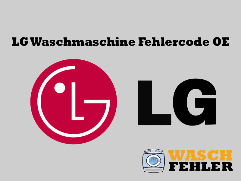 LG Waschmaschine Fehlercode OE