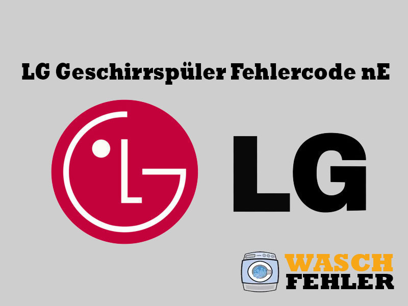 LG Geschirrspüler Fehlercode nE