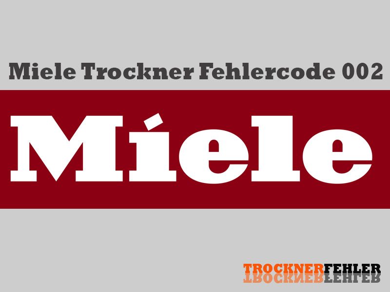 Miele Trockner Fehlercode: 002