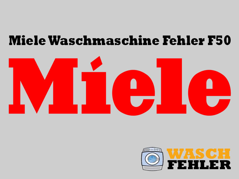 Miele Waschmaschine Fehlercode F50