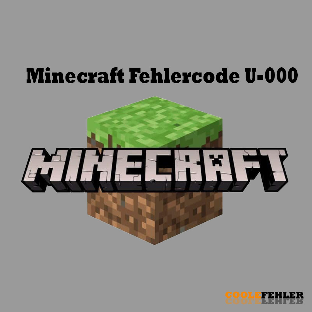 Minecraft Fehlercode U-000 – Problemlösung