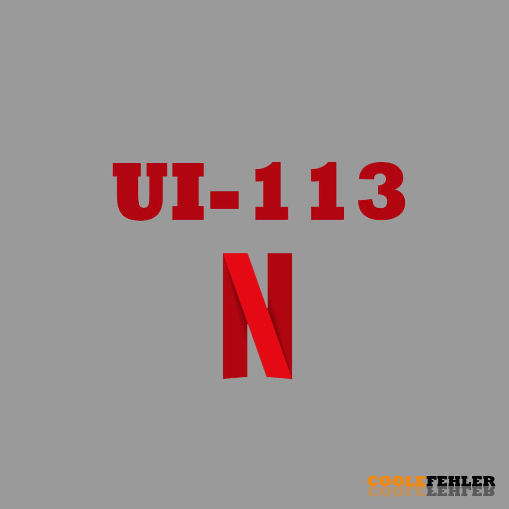 Netflix Fehlercode ui-113 – Problemlösung
