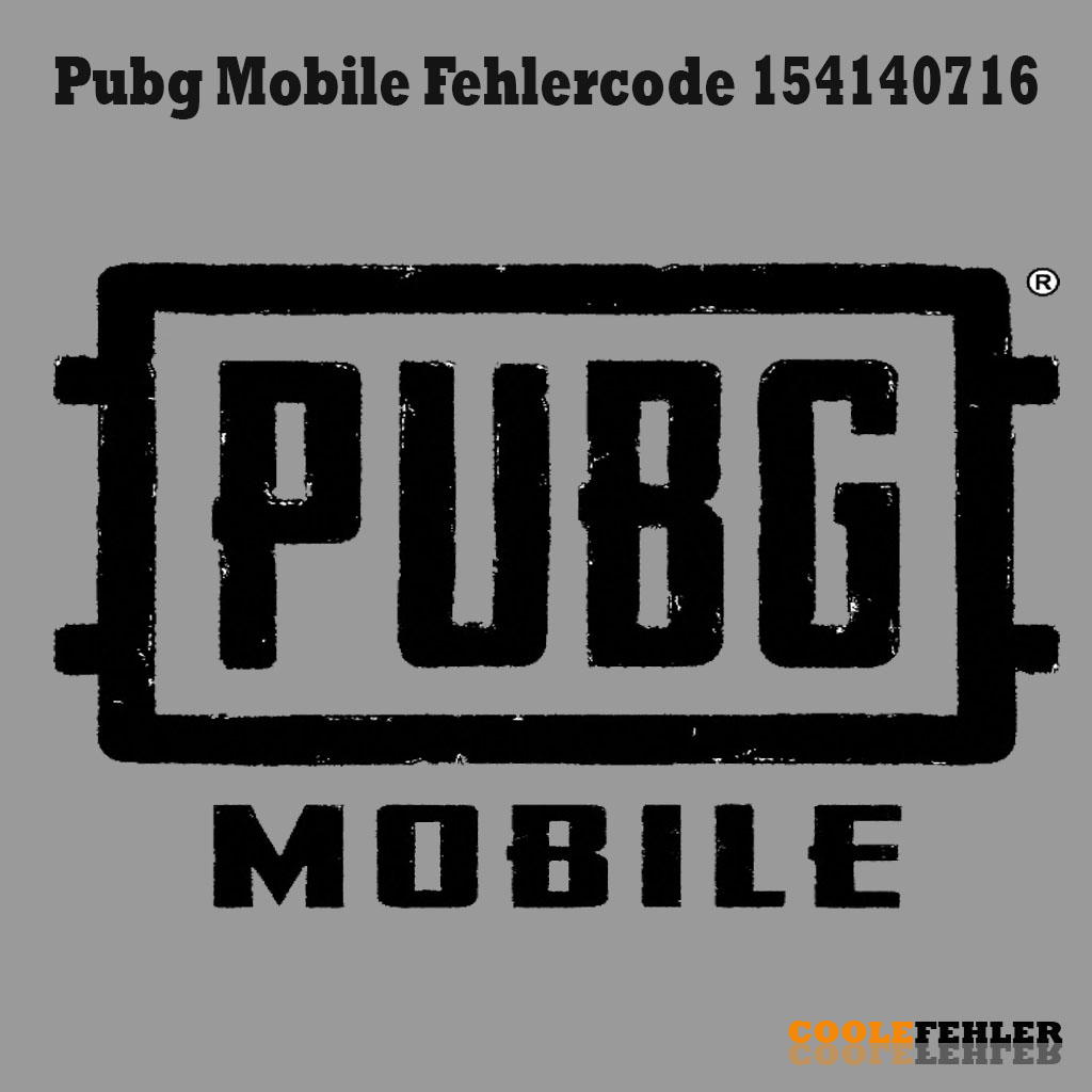 Pubg Mobile Fehlercode 154140716 – Problemlösung