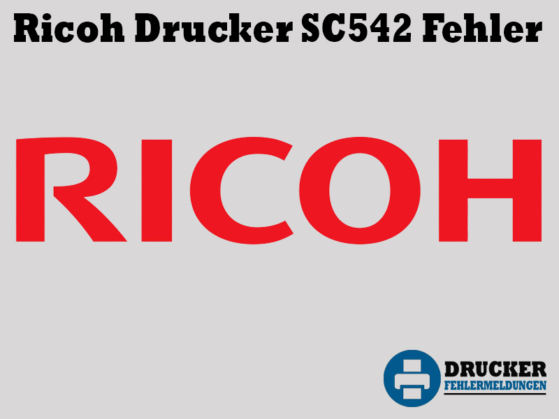 Ricoh Drucker Fehlercode: SC542