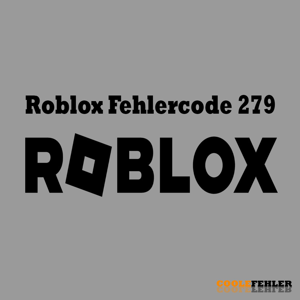 Roblox Fehlercode 279 – Problemlösung
