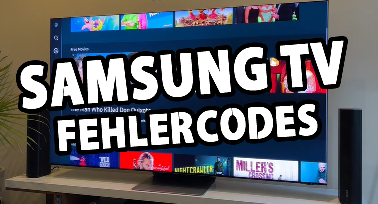 Samsung TV Allgemeine Fehlercodes und Behebungen