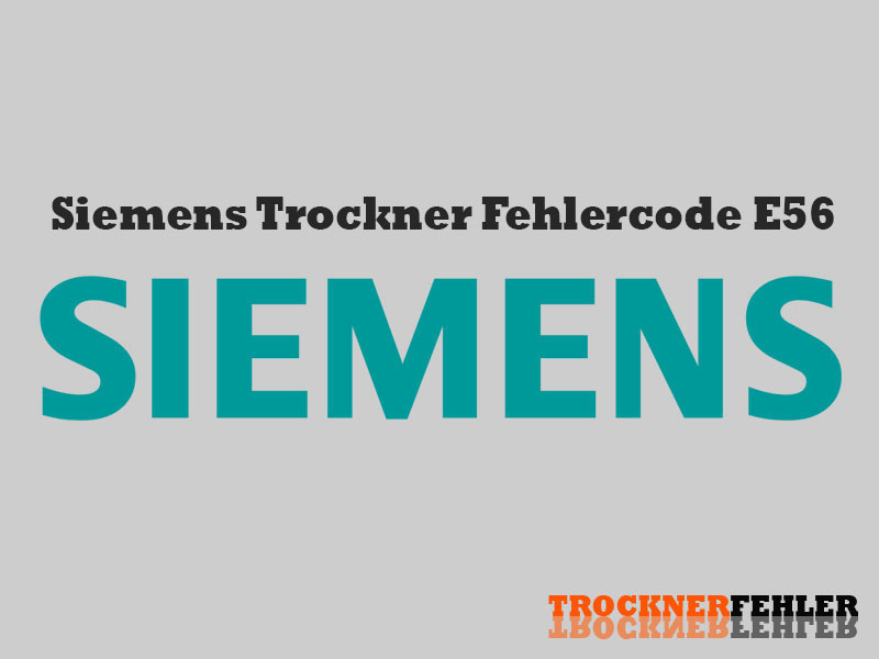 Siemens Trockner Fehlercode: E56