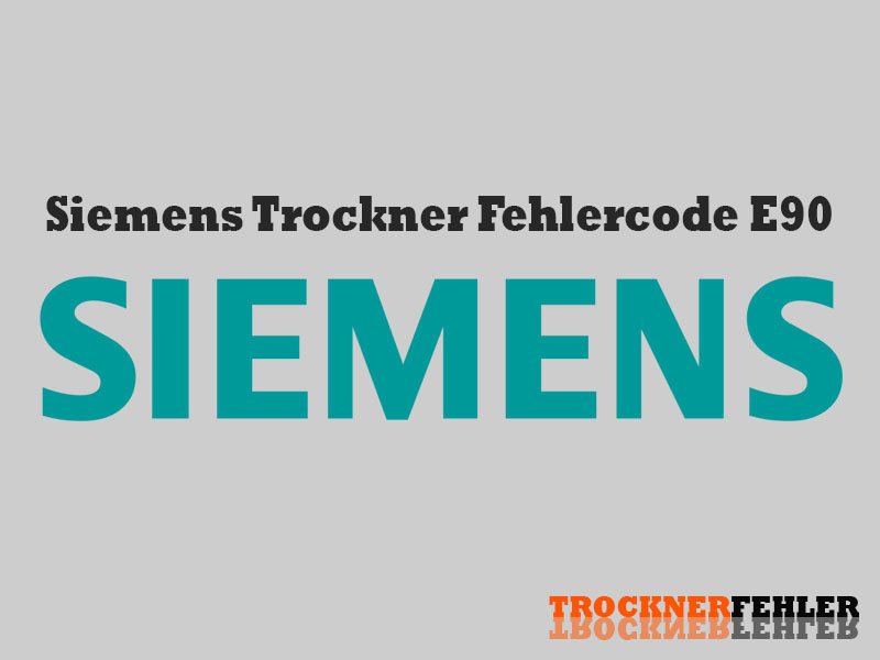 Siemens Trockner Fehlercode: E90