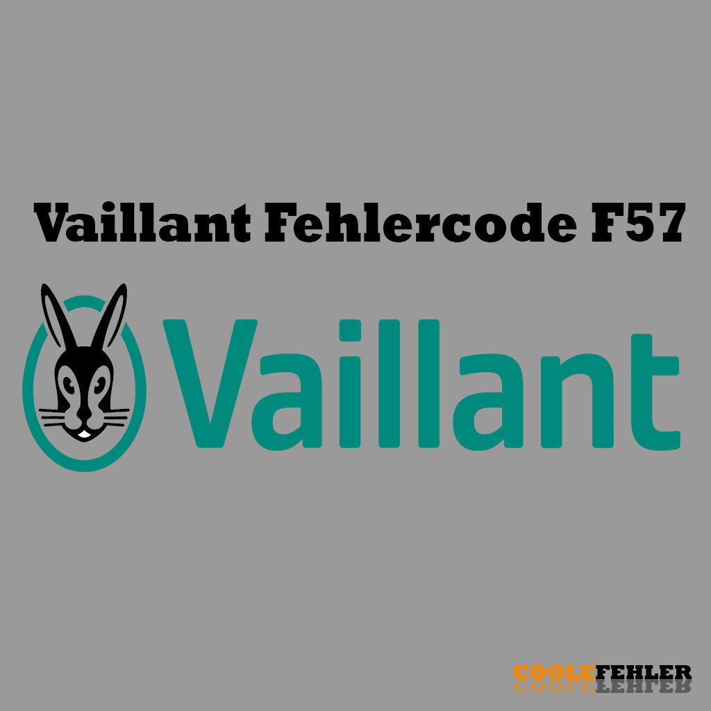 Vaillant Fehlercode F57 – Problemlösung