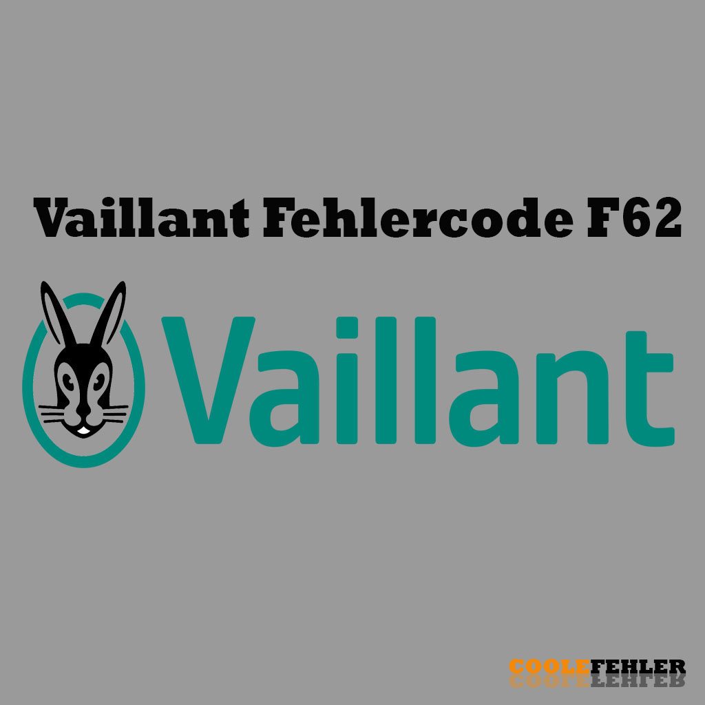 Vaillant Fehlercode F62 – Problemlösung