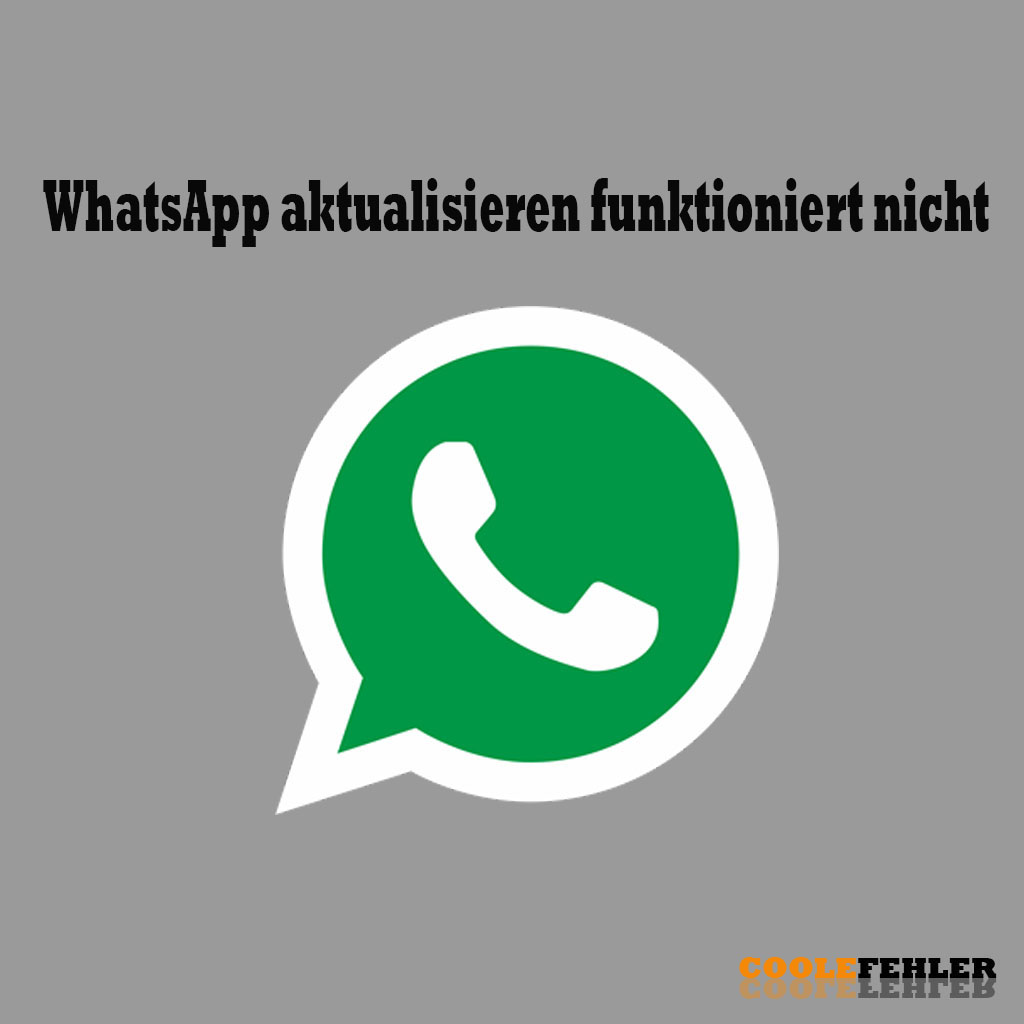 WhatsApp aktualisieren funktioniert nicht – Problemlösung