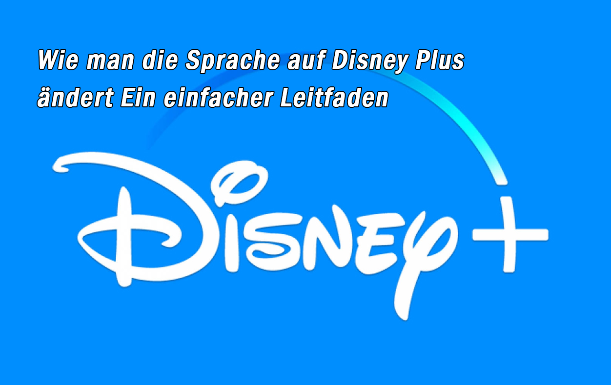Wie man die Sprache auf Disney Plus ändert: Ein einfacher Leitfaden