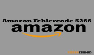 Amazon Fehlercode 5266 – Problemlösung