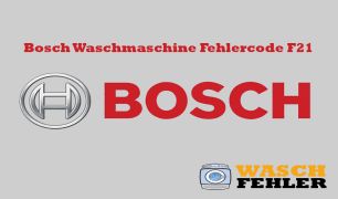 Bosch Waschmaschine Fehlercode F21
