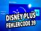 Disney Plus Fehlercode 39 – wie repariert man