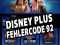 Disney Plus Fehlercode 92 – wie repariert man