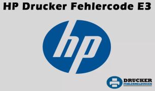HP Drucker Fehlercode: E3 (Detaillierte Lösungsvorschläge)