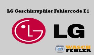 LG Geschirrspüler Fehlercode E1