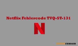 Netflix Fehlercode TVQ-ST-131 – Problemlösung