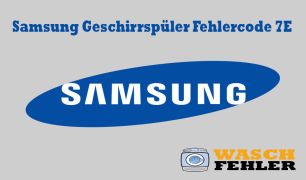 Samsung Geschirrspüler Fehlercode 7E