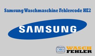Samsung Waschmaschine Fehlercode HE2