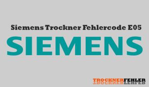 Siemens Trockner Fehlercode: E05