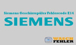 Siemens Geschirrspüler Fehlercode E14