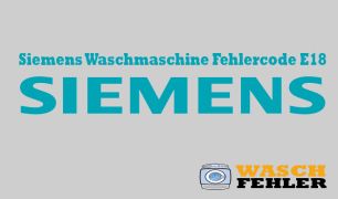 Siemens Waschmaschine Fehlercode E18