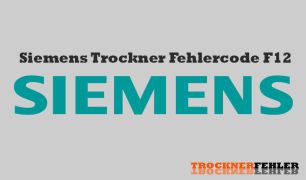 Siemens Trockner Fehlercode: F12